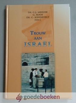 Meeuse, G. Roos, ds. C. Sonnevelt (red.), Ds. C.J. - Trouw aan Israel