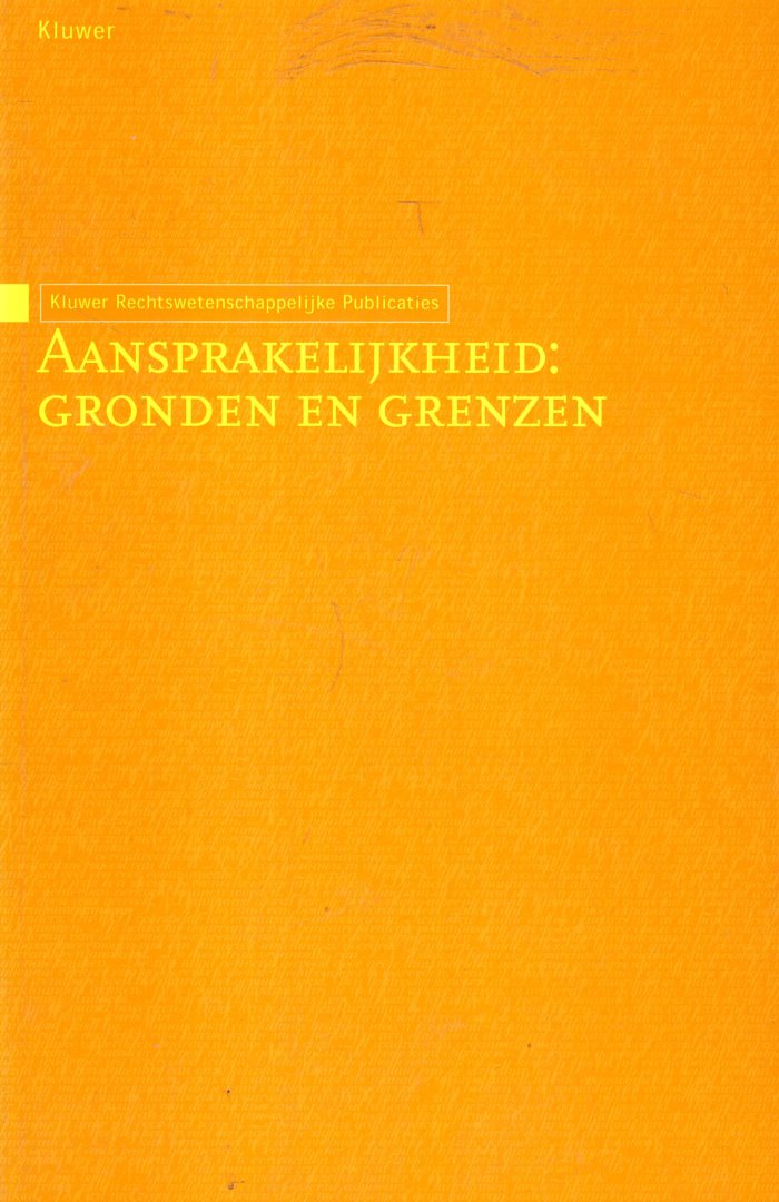 Bergh, Roger van den ... [et al.] - Aansprakelijkheid : gronden en grenzen.