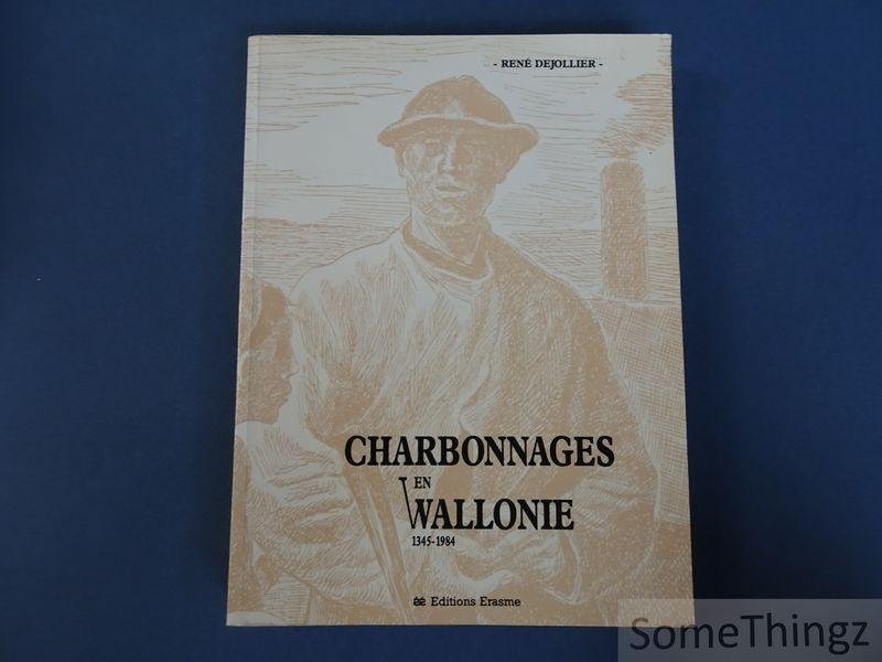René Dejollier. - Charbonnages en Wallonie 1345-1984.
