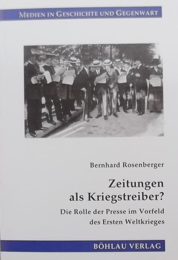 Rosenberger, Bernhard: - Zeitungen als Kriegstreiber?