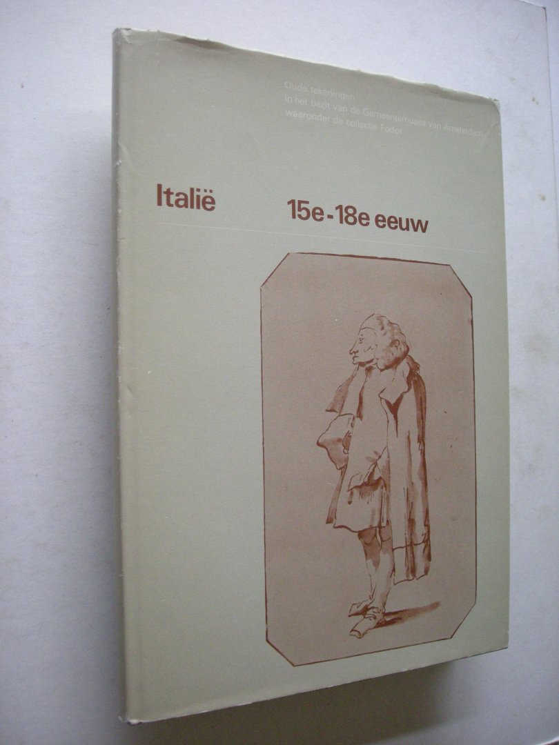 Koevoets, Ben - Italie 15e-18e eeuw. Oude tekeningen in het bezit van de Gemeentemusea, waaronder de collectie Fodor