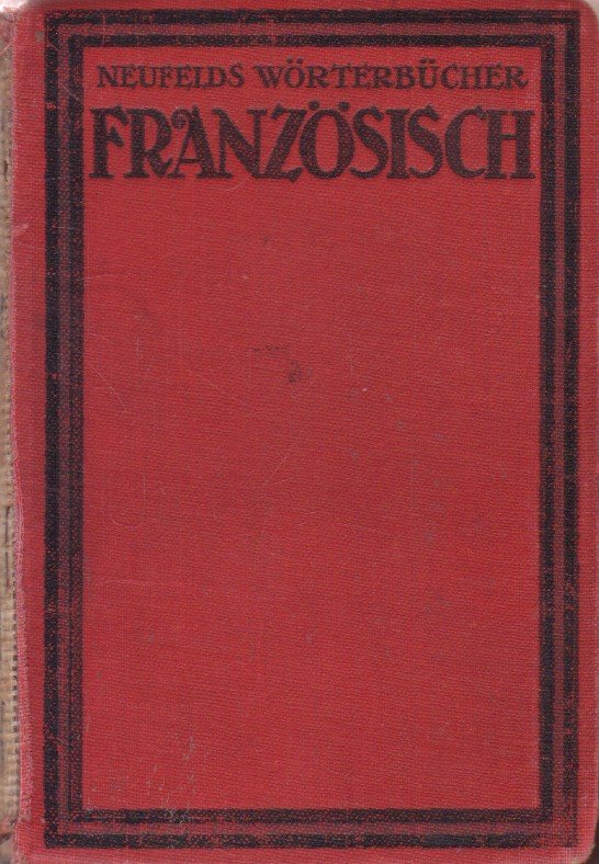 auteur niet vermeld - Neufelds Wörterbücher Französich-Deutsch und Deutsch-Französisch mit Aassprachebezeichnung von P. Blaschke