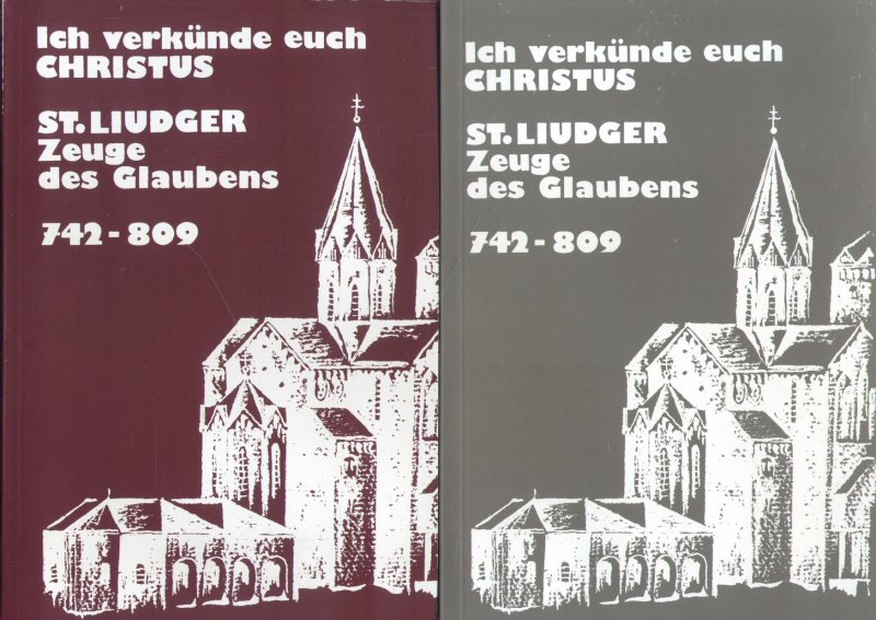 Schütz, Rudolf Ludger - Ich verkündige euch Christus (St. Liudger Zeuge des Glaubens 742-809). Twee gelijkluidende titels.