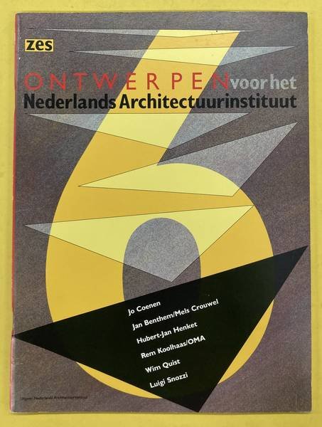 BROUWERS, RUUD & NEDERLANDS ARCHITECTUURINSTITUUT, - 6 ontwerpen voor het Nederlands Architectuurinstituut. [zes].  Jo Coenen, Jan Benthem / Mels Crouwel, Hubert-Jan Henket, Rem Koolhaas, Wim Quist, Luigi Snozz.