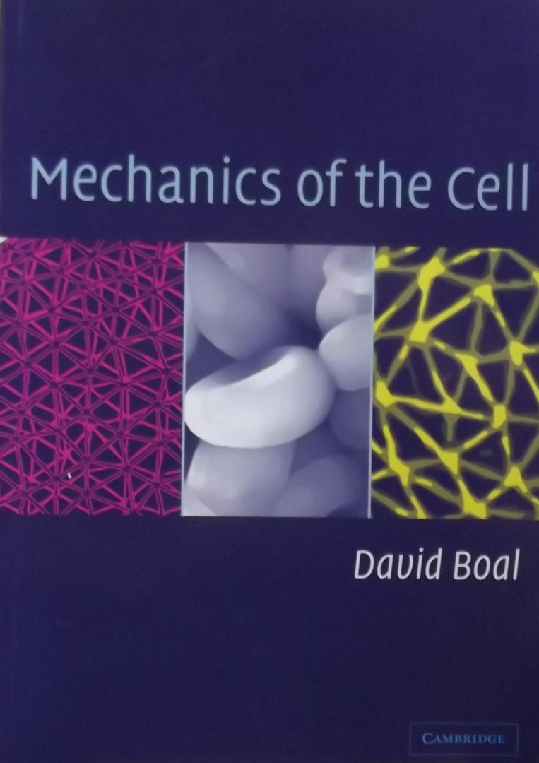 Boal, David - Mechanics of the Cell