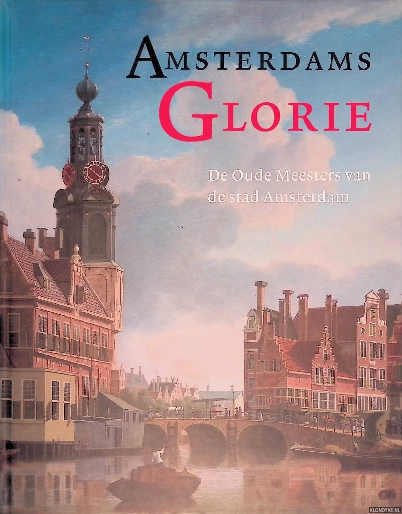 Middelkoop, Norbert & Tom van der Molen - Amsterdams Glorie: de Oude Meesters van de stad Amsterdam