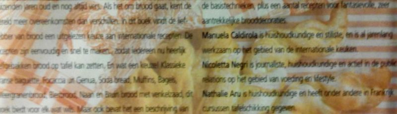 Palo , Annamaria . & Barbara Marchi . & Manuela Caldirola . [ isbn 9789073191105 ] - Brood uit Eigen Keuken . ( Duizenden jaren oud en nog altijd vers .  Als het om brood gaat, kent de wereld meer overeenkomsten dan verschillen . In dit boek vind de liefhebber van brood een uitgelezen keuze aan internationale recepten . )