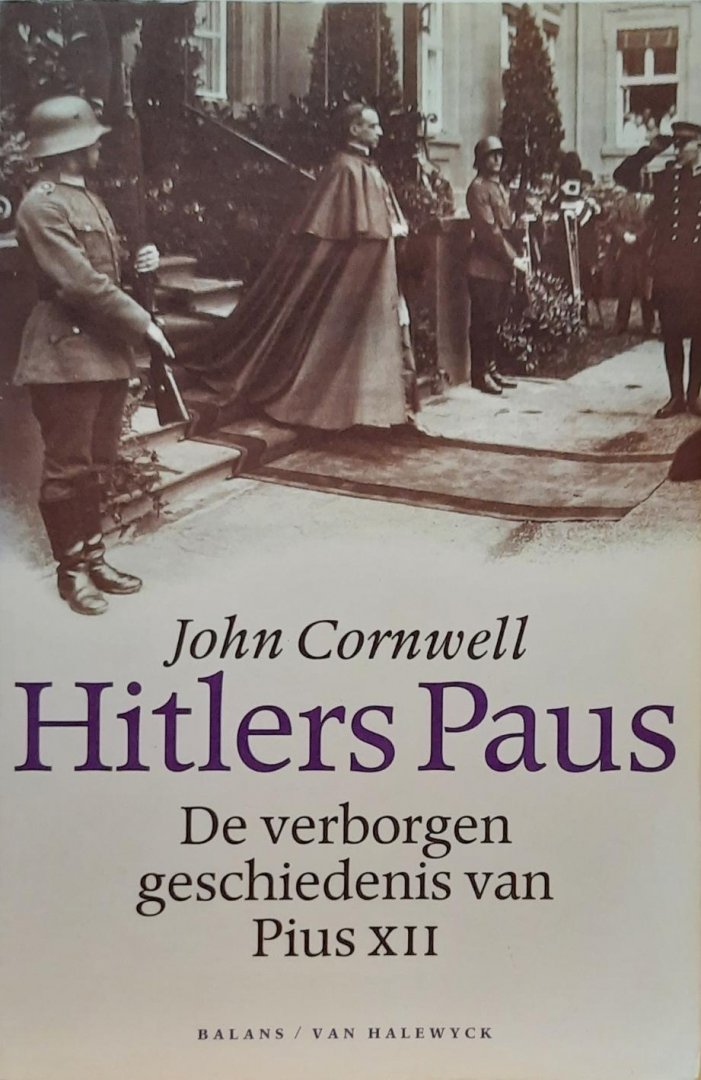 CORNWELL John - Hitlers Paus. De verborgen geschiedenis van Pius XII.