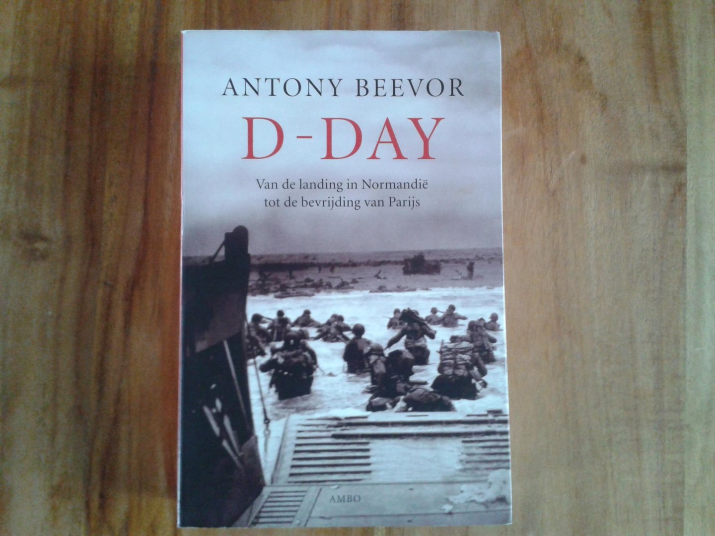 Beevor, Antony - D-Day / van de landing in Normandie tot de bevrijding van Parijs