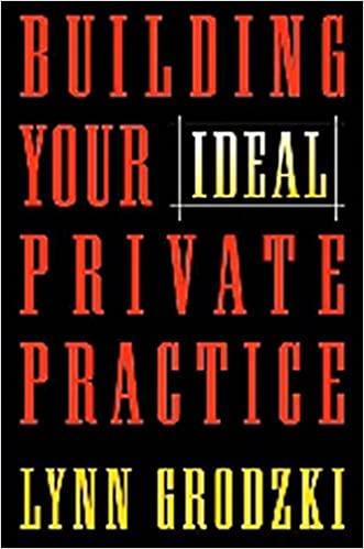Grodzki, Lynn - Building your ideal private practice : a guide for therapists and other healing professionals