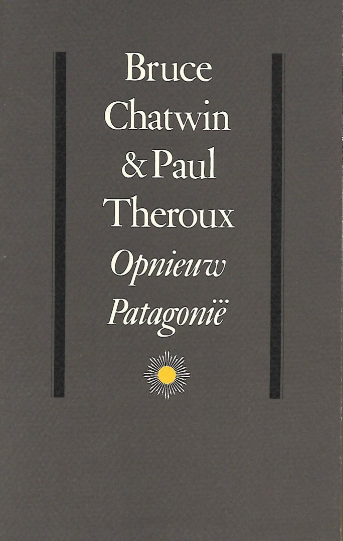 Chatwin, Bruce & Paul Theroux - Opnieuw Patagonie