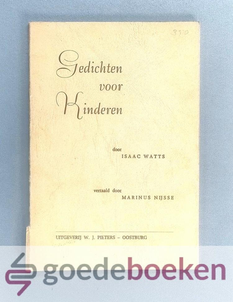 Watts, Isaac - Gedichten voor kinderen --- Vertaald door Marinus Nijsse