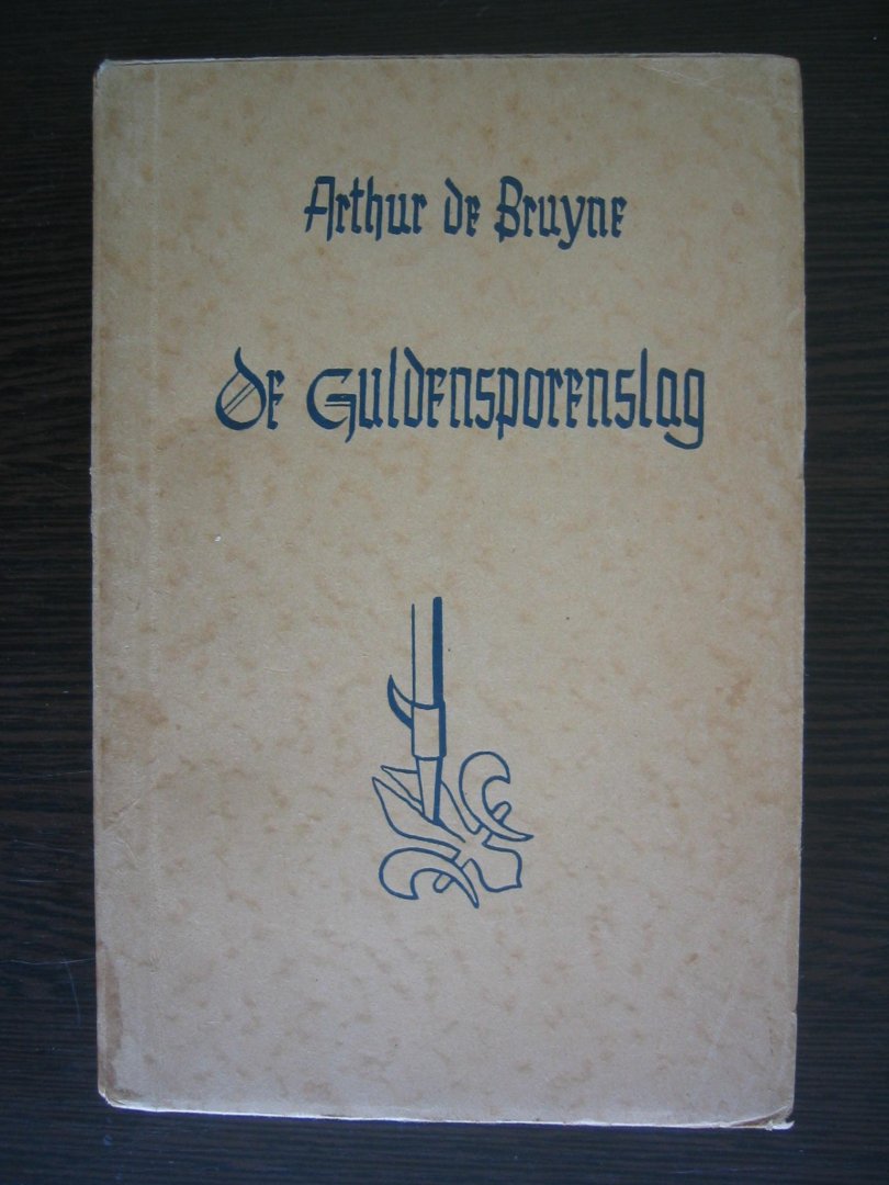 Bruyne, Arthur de - De Guldensporenslag 11 Juli 1302.