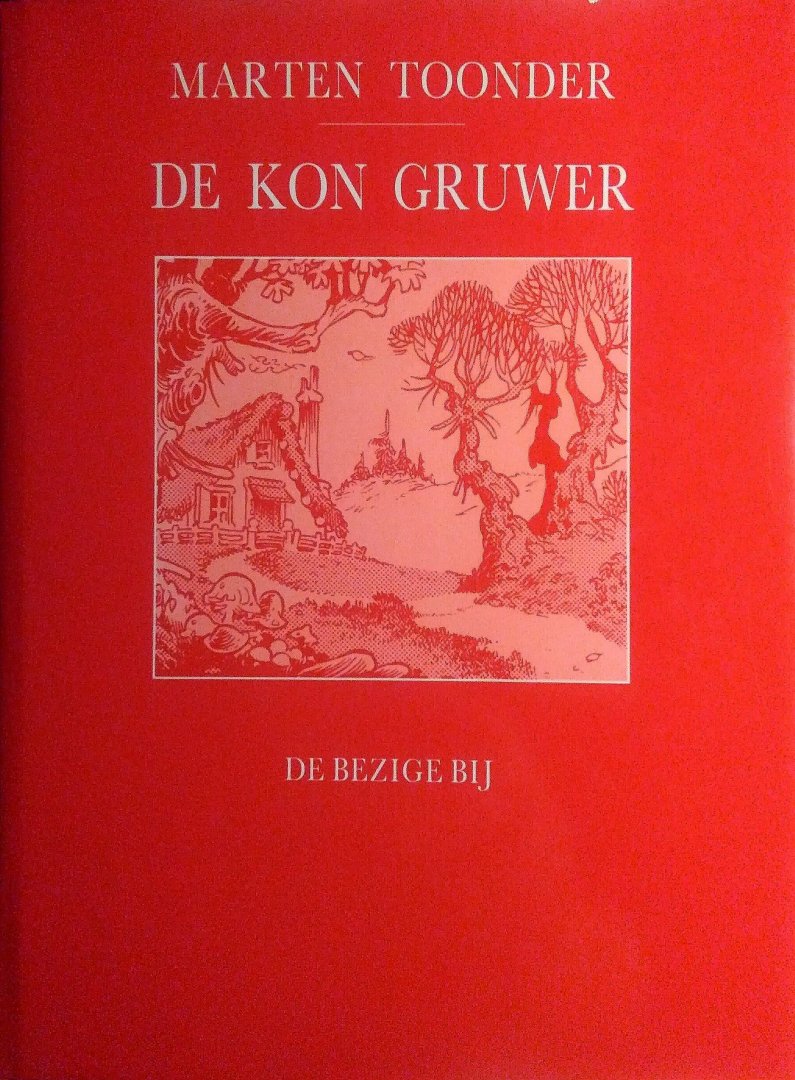 Toonder , Marten . [ isbn 9789023461357 ] - De Kon Gruwer .