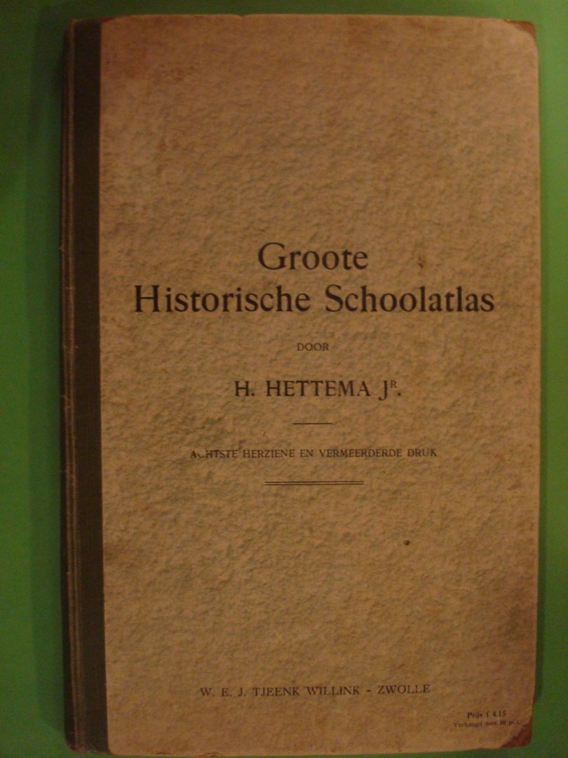 Hettema, H. Jr. [Hette Hettes] - Groote historische schoolatlas ten gebruike bij het onderwijs in de vaderlandsche en algemeene geschiedenis