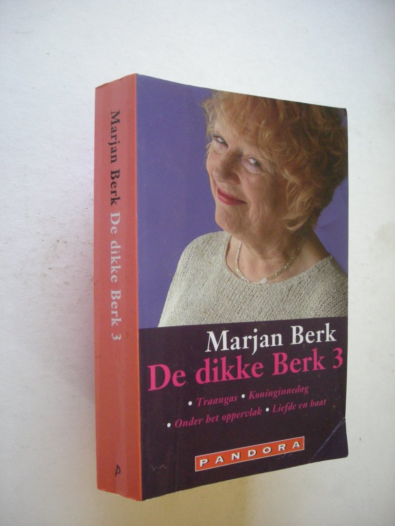 Berk, M. - De dikke Berk 3. Traangas . Koninginnedag . Onder het oppervlak . Liefde en haat