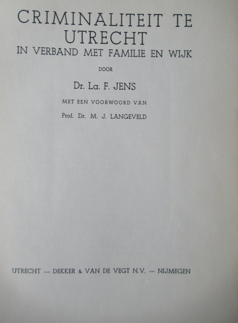 Jens, La. F. Dr. - Criminaliteit te Utrecht in verband met familie en wijk.