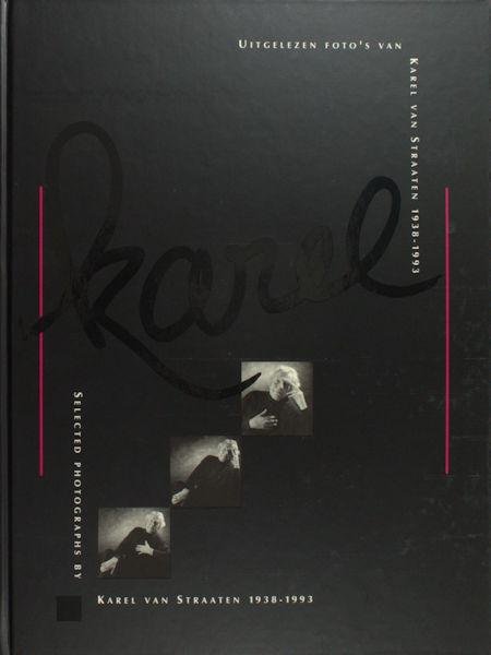 Straaten, Karel van / Marcel Vleugels (tekst). - Uitgelezen foto's van Karel van Straaten 1938 - 1993.