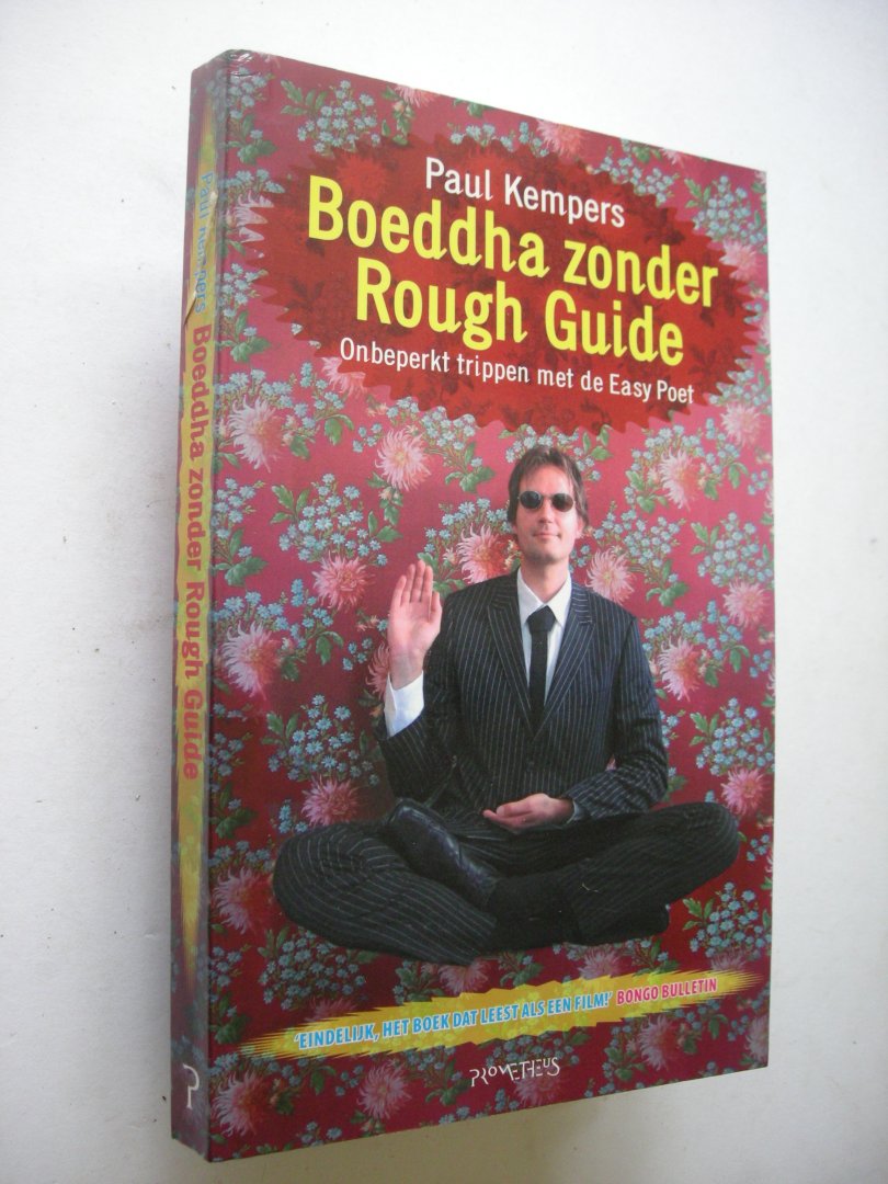 Kempers, Paul - Boeddha zonder Rough Guide. Onbeperkt trippen met de Easy Poet