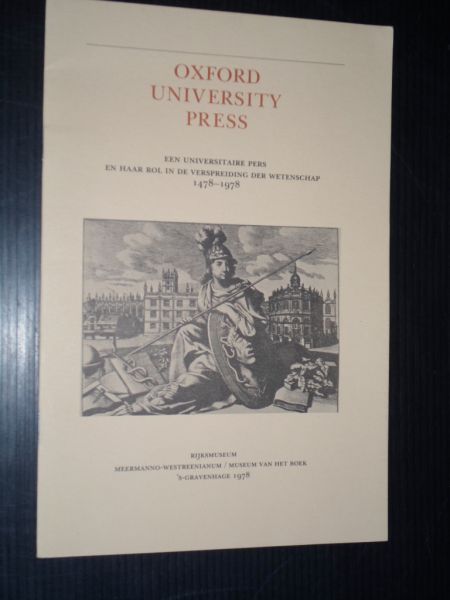  - Catalogus Oxford University Press, Een universitaire pers en haar rol in de verspreiding der wetenschap, 1478-1978, Tentoonstelling nov 1978-jan 1979