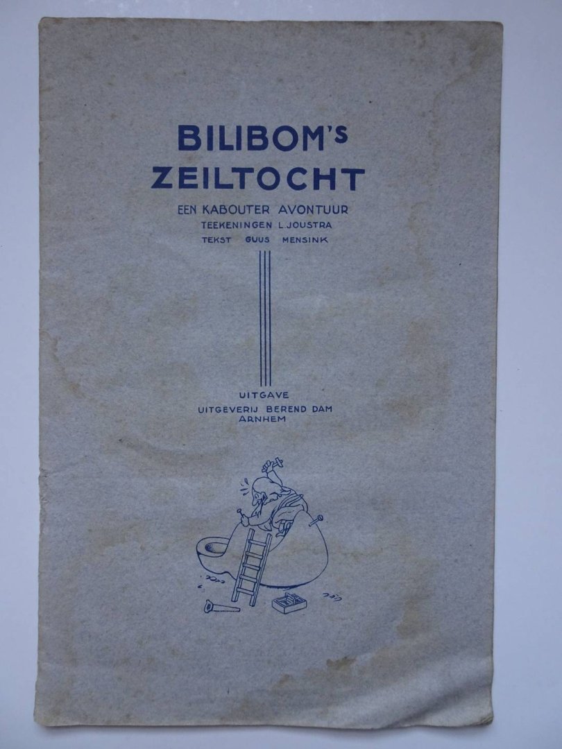 Joustra, L. & Guus Mensink. - Bilibom's Zeiltocht. Een kabouter-avontuur.