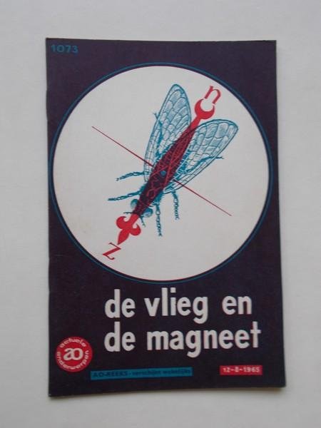 DIJKGRAAF, S., - De vlieg en de magneet. Ao boekje nr. 1073.