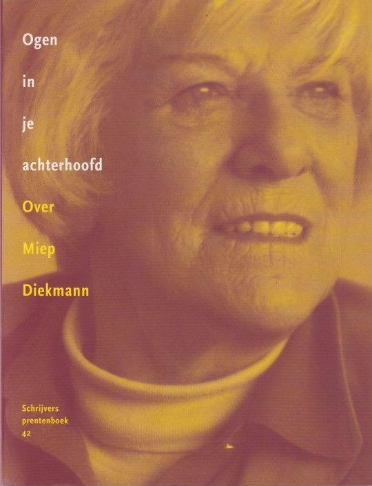 Meinderts, Aad - Ogen in je achterhoofd. Over Miep Diekmann