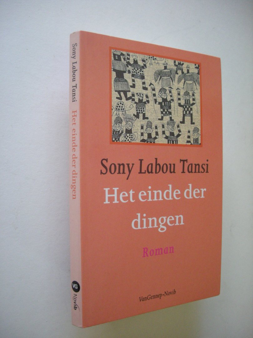 Tansi, Sony Labou / Hemert, E.van, vert. uit het Frans - Het Einde der Dingen - Roman (Le commencement des doleurs)
