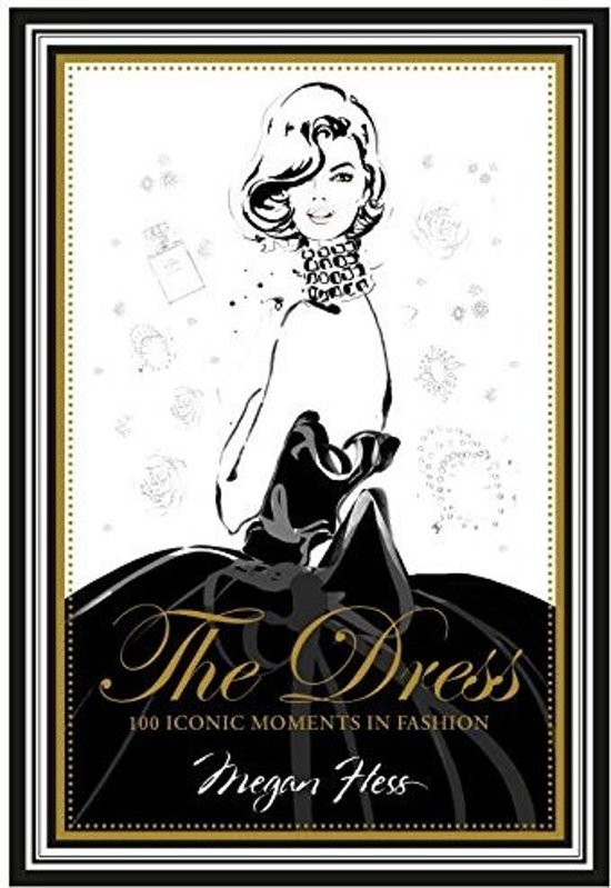Hess, Megan - The Dress / 100 Iconic Moments in fashion