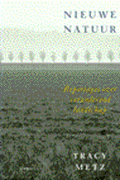 Tracy Metz - Nieuwe natuur