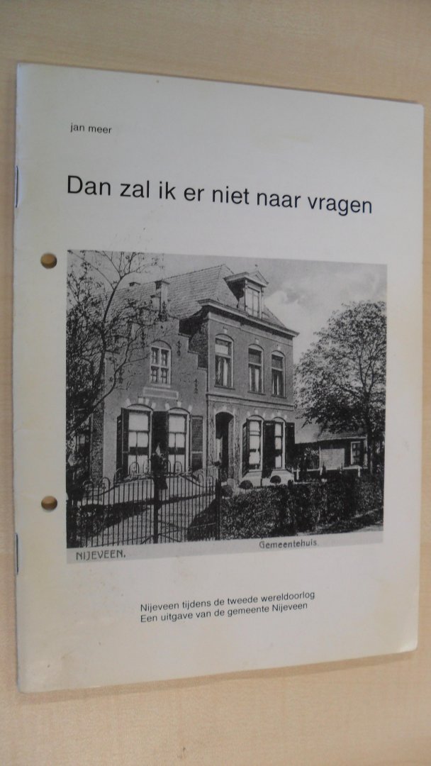 Meer, Jan - DAN ZAL IK ER NIET NAAR VRAGEN