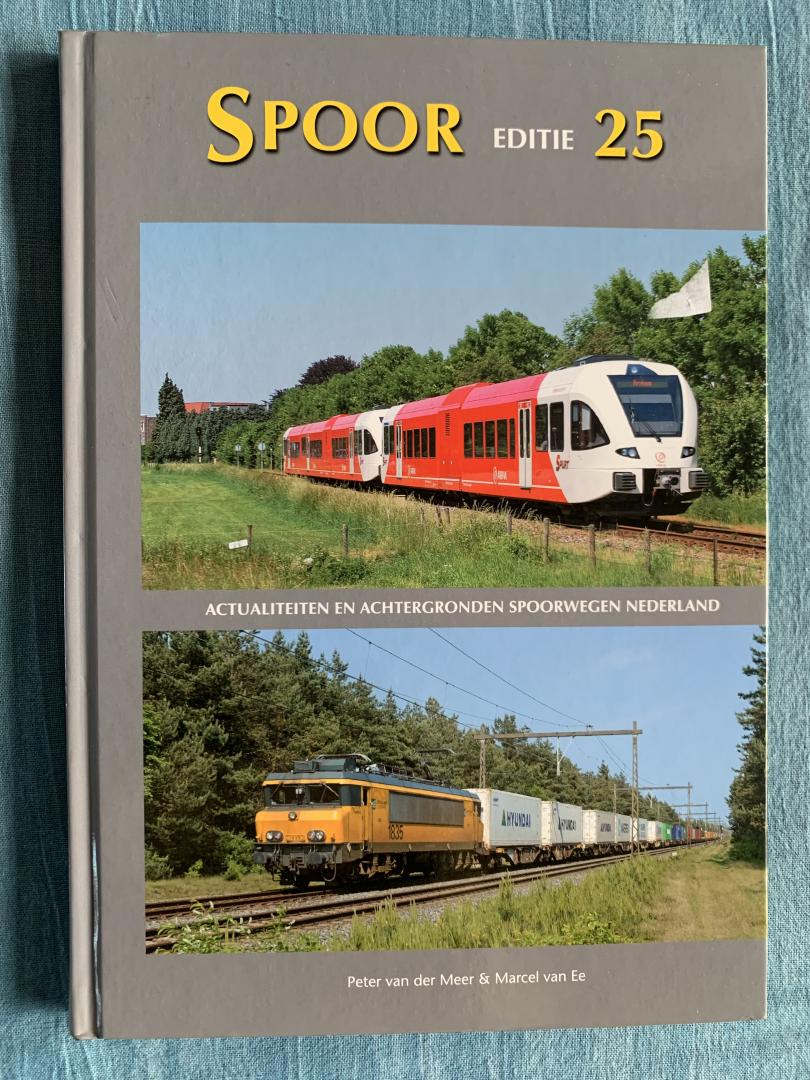 Ee, Marcel van &Meer, Peter van der - Spoor editie 25. Actualiteiten en achtergronden spoorwegen Nederland 2013.