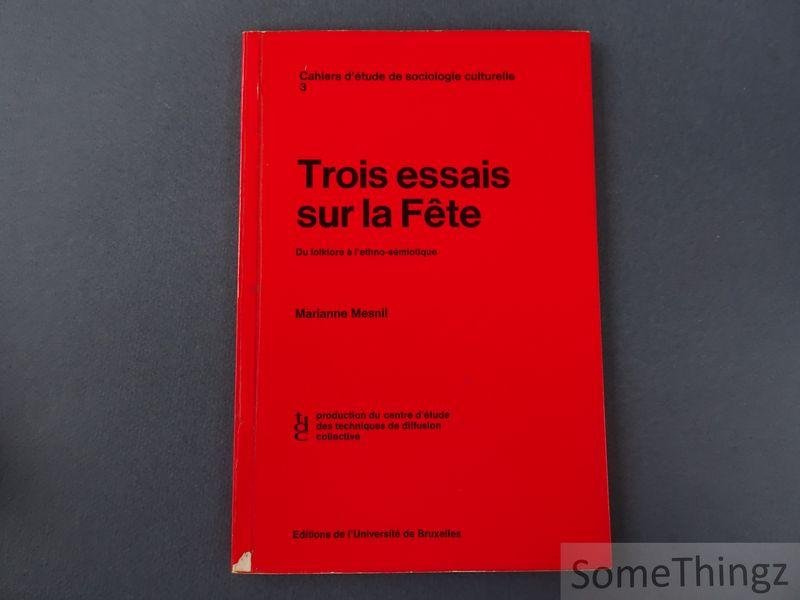 Mesnil, Marianne. - Trois essais sur la fête. Du folklore à l'ethno-sémiotique.