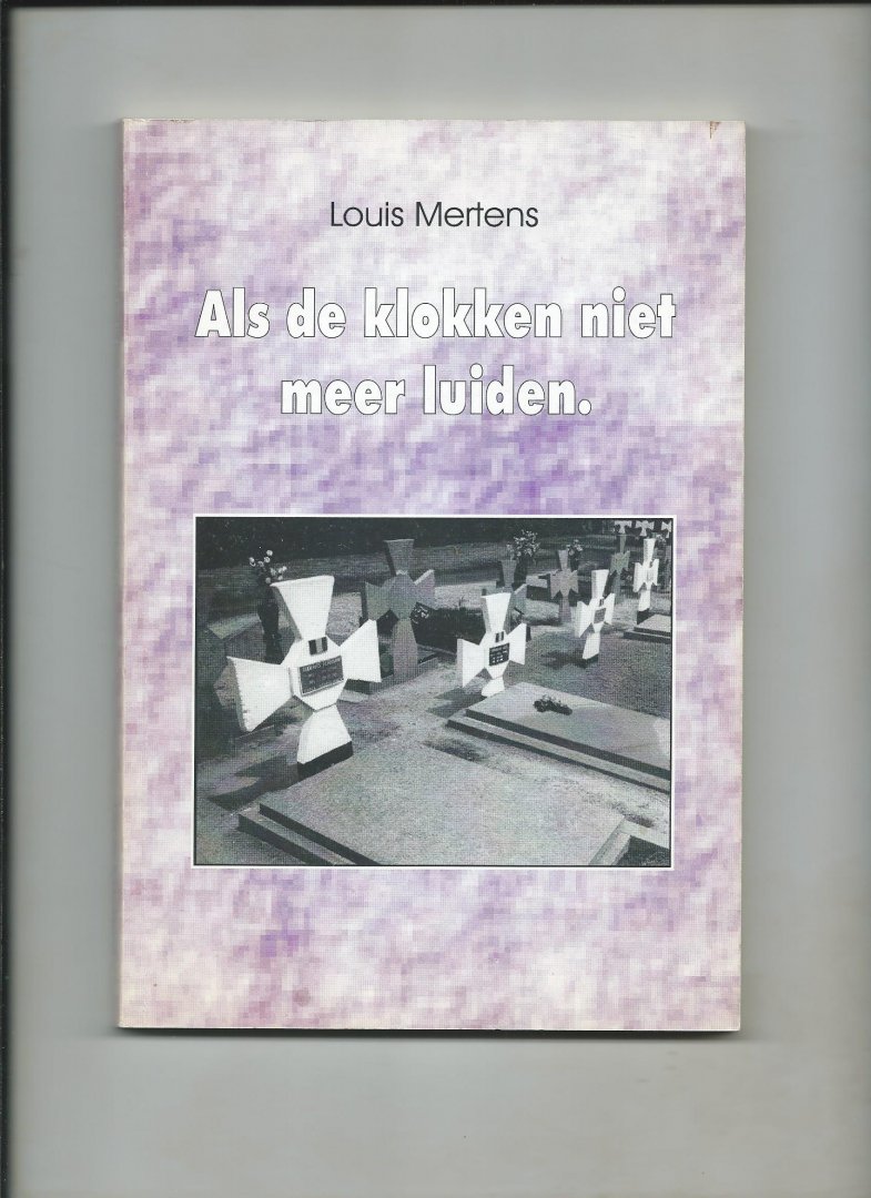 Mertens, Louis - Als de klokken niet meer luiden. Millegem in oorlogstijd
