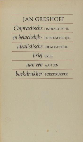 Greshoff, Jan. - Onpractische en belachelijk-idealistische brief aan een boekdrukker.