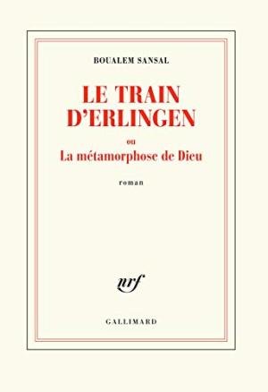 Sansal, Boualem - Le train d'Erlingen ou la métamorphose de Dieu / Roman