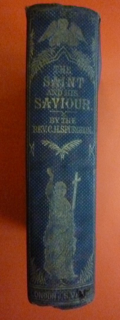 Spurgeon Rev. C.H. - The Saint and his Saviour