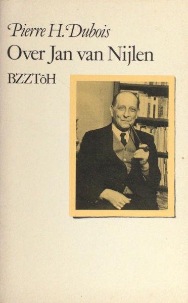 Nijlen - Dubois, Pierre H. - Over Jan van Nijlen.