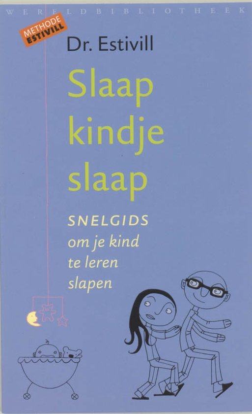 Estivill, Eduard - Slaap kindje slaap / snelgids om je kind te leren slapen