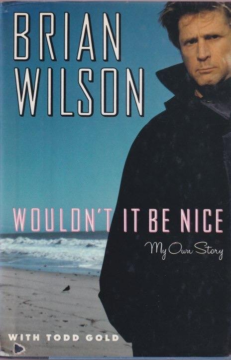 Wilson, Brian - Wouldn't it be nice: My own story