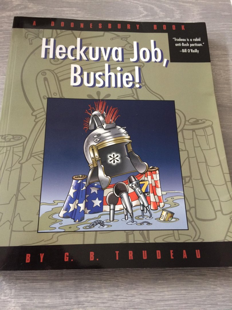 Trudeau, G. B. - Heckuva Job, Bushie!