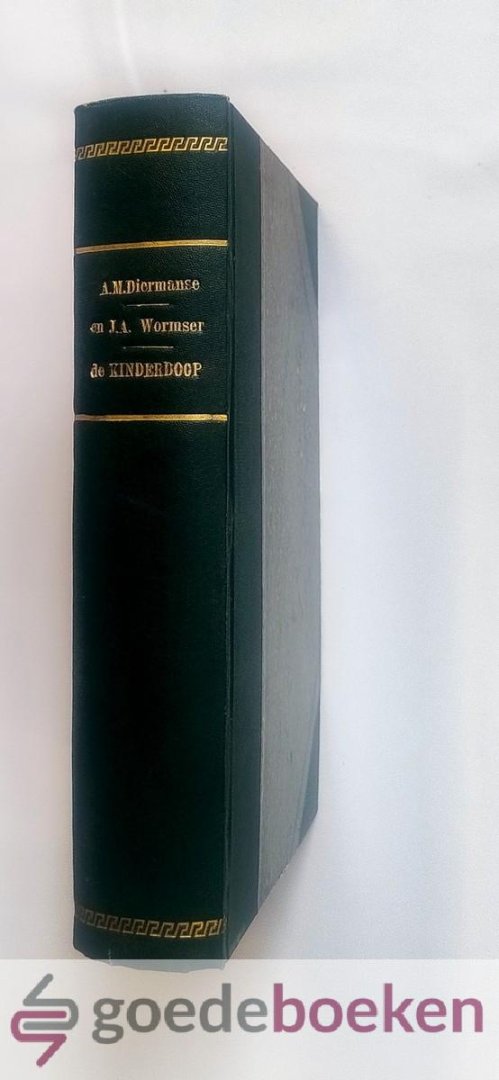 Diermanse en J.A. Wormser, A.M. - Convoluut over de doop --- De uitverkoren kinderen wedergeboren: Eisch des verbonds? + Eisch des doops? + Een leer niet overeenkomende met andere Schriftwaarheden + Verbond en Kerk, Woord en Doop, een toegift + De Kinderdoop beschouwd met betr...