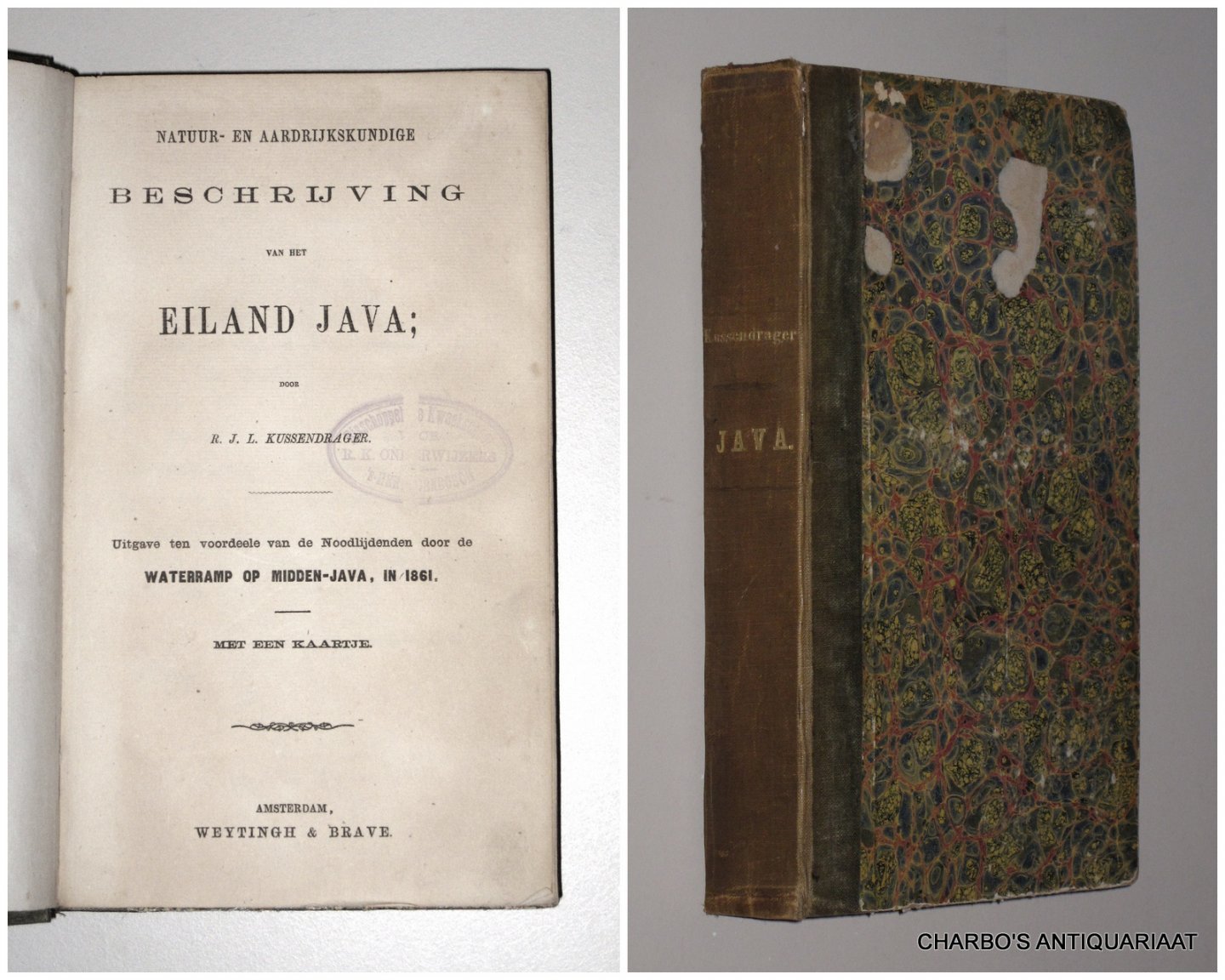 KUSSENDRAGER, R.J.L., - Natuur- en aardrijkskundige beschrijving van het eiland Java. Uitgave ten voordeele van de noodlijdenden door de waterramp op Midden-Java in 1861.