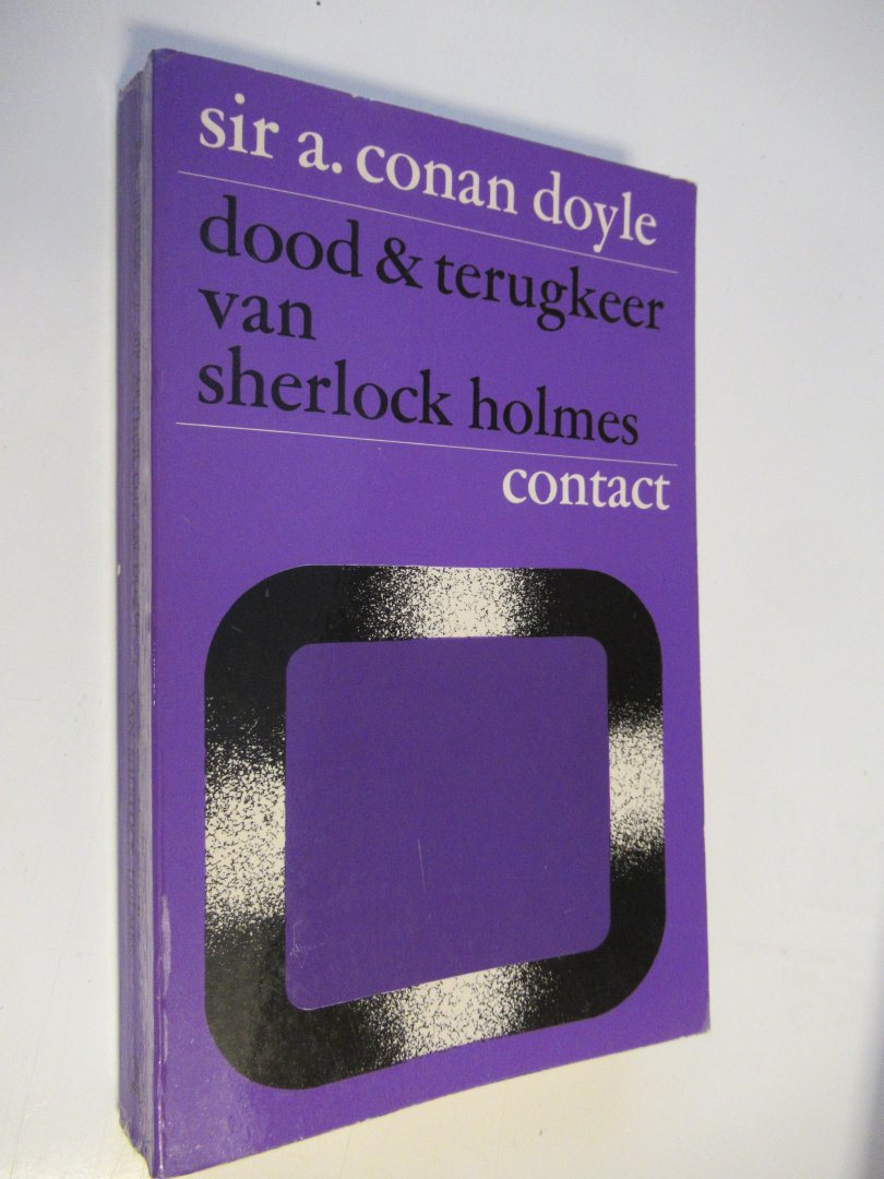 Sir  A.Conan Doyle - Dood & terugkeer van Sherlock Holmes
