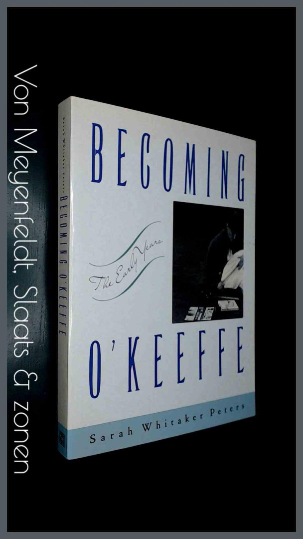 Whitaker Peters, Sarah - Becoming O'Keeffe