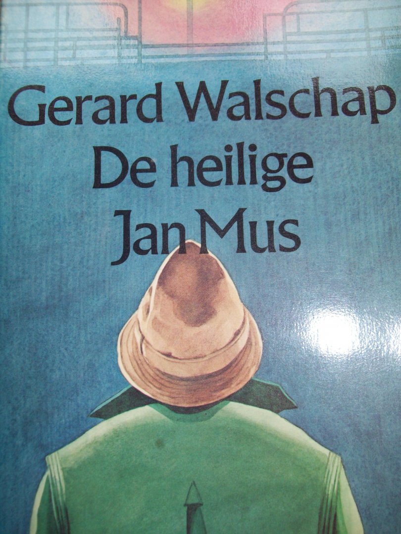 Gerard Walschap - "De Heilige Jan Mus"
