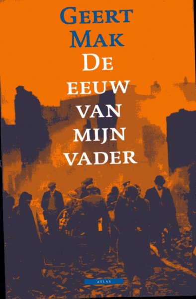 Mak, G. - De eeuw van mijn vader