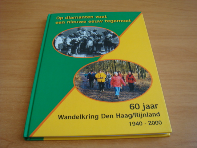 Diverse auteurs - Op diamanten voet een nieuwe eeuw tegemoet - 60 jaar Wandelkring Den Haag/Rijnland