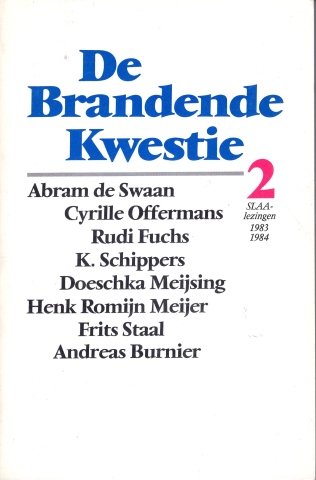 Swaan, Abram de ... [et al.] - De brandende kwestie 2 : SLAA-lezingen 1983/1984.
