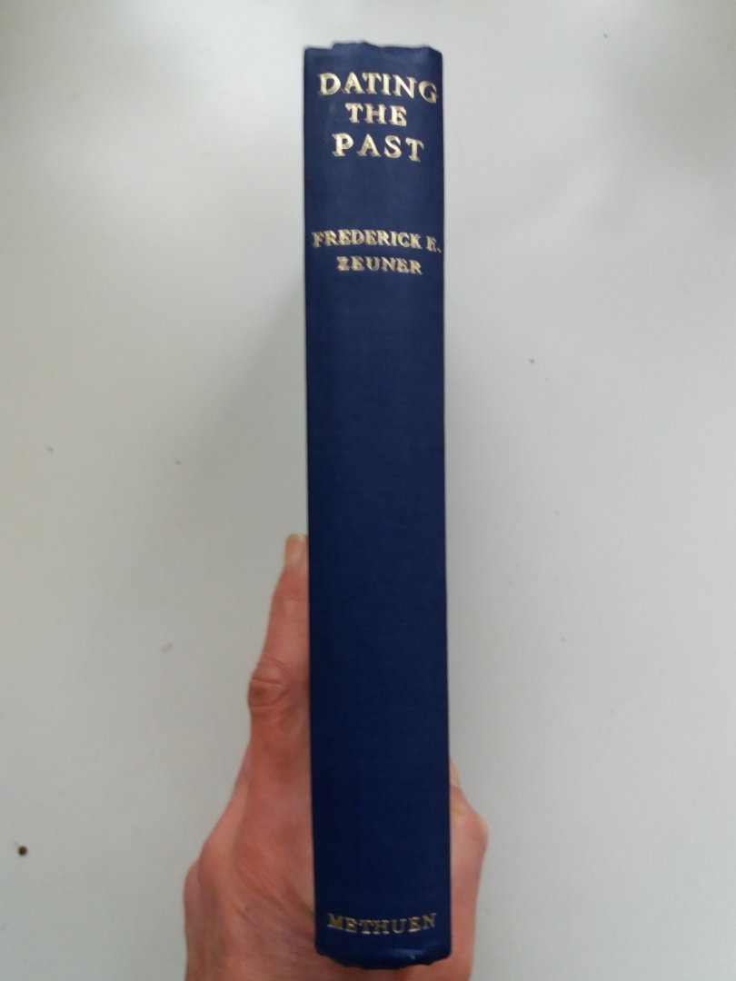 Zeuner, Frederick E. - Dating The Past  (An Introduction to Geochronology) (ENGELSTALIG)